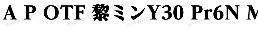 A P OTF 黎ミンY30 Pr6N M字体转换